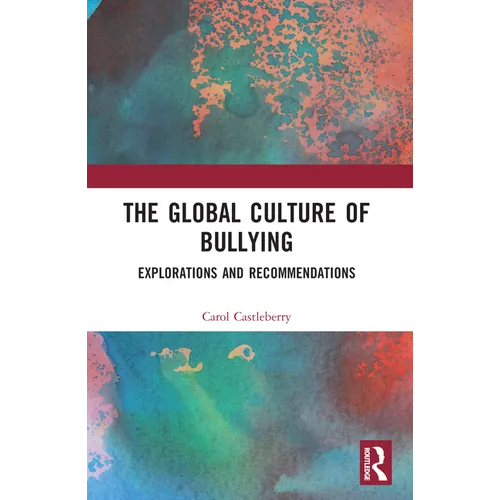 The Global Culture of Bullying: Explorations and Recommendations