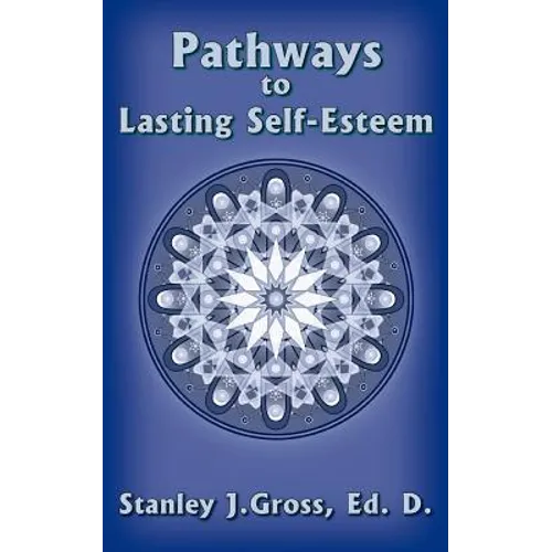 Pathways to Lasting Self-Esteem