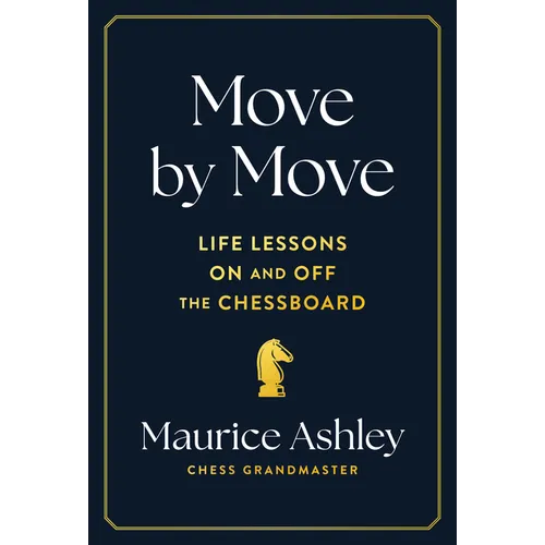 Move by Move: Life Lessons on and Off the Chessboard