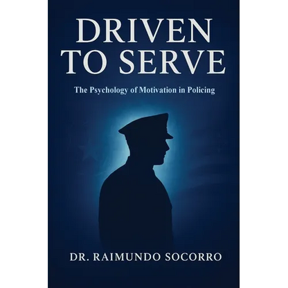 Driven to Serve: The Psychology of Motivation in Policing