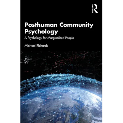 Posthuman Community Psychology: A Psychology for Marginalised People - Paperback