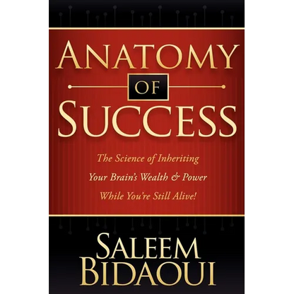 Anatomy of Success: The Science of Inheriting Your Brain's Wealth & Power While You're Still Alive!