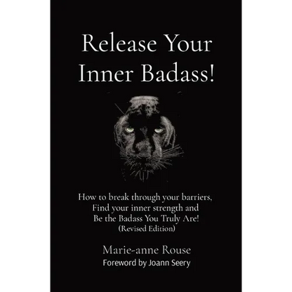 Release Your Inner Badass!: How to break through your barriers, Find your inner strength and Be the Badass You Truly Are! (Revised Edition) - Paperback