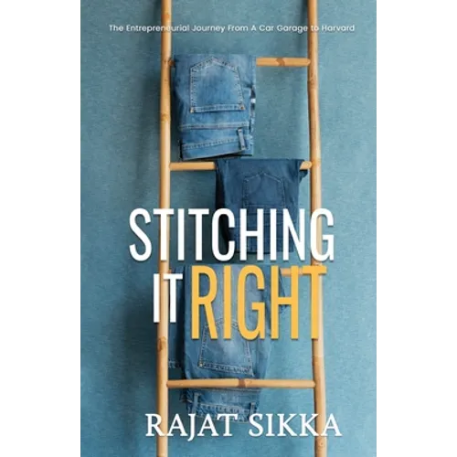 Stitching It Right: The Entrepreneurial Journey From A Car Garage To Harvard