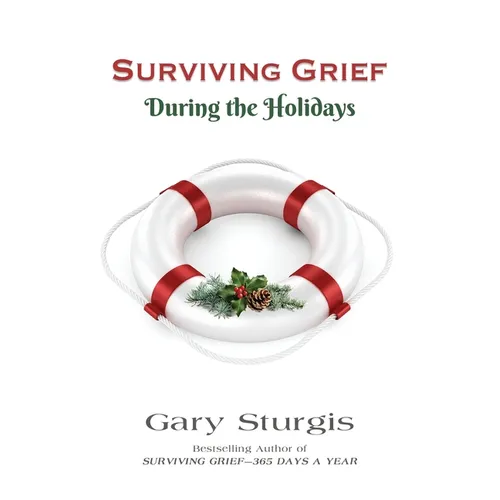 Surviving Grief: During the Holidays