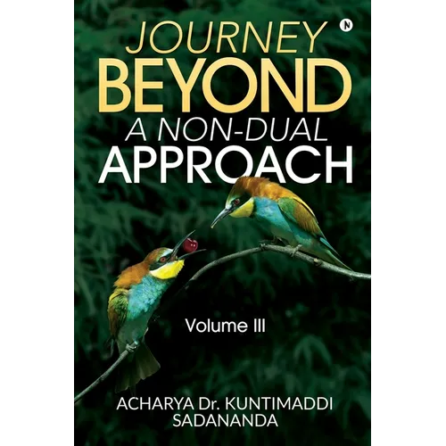 Journey Beyond: A Non-Dual Approach: Volume III