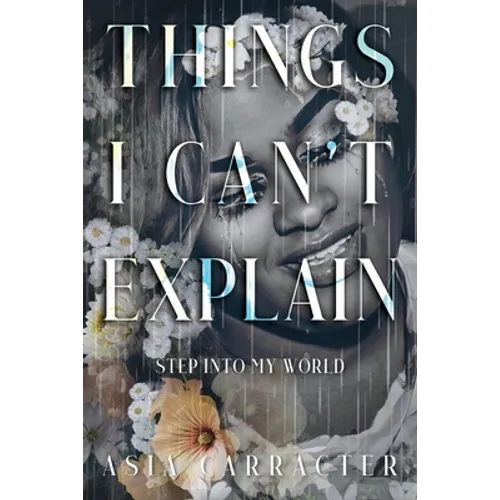 Things I Can't Explain: Step Into My World