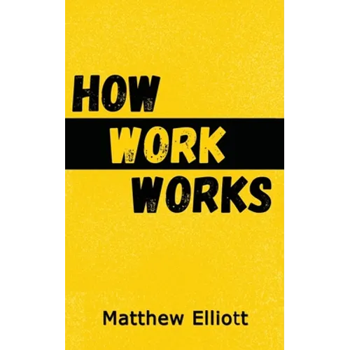 How Work Works - 2nd Edition