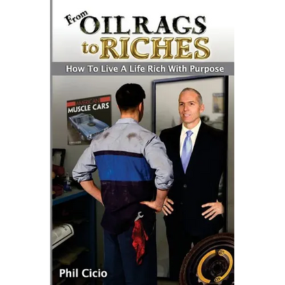 From Oil Rags To Riches: How to Live a Life Rich with Purpose - Paperback
