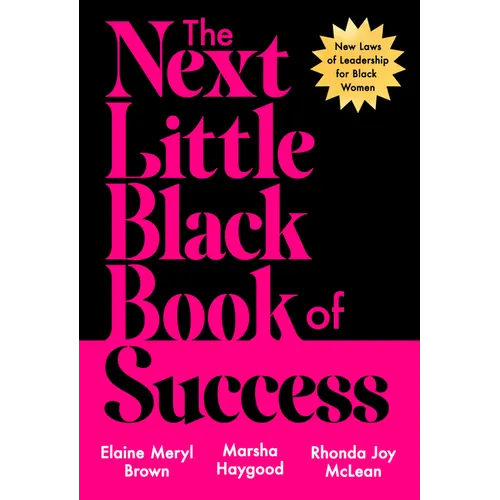 The Next Little Black Book of Success: New Laws of Leadership for Black Women