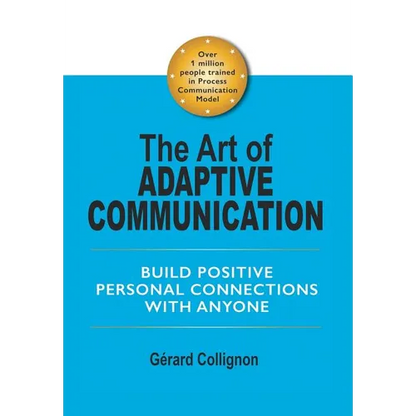 The Art of Adaptive Communication: Build Positive Personal Connections with Anyone - Hardcover