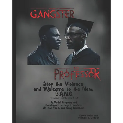 Stop the Violence and Welcome to the New B.A.N.G.: A Model Program and Curriculum to Help Transform At-Risk Youth and Gang Members - Paperback