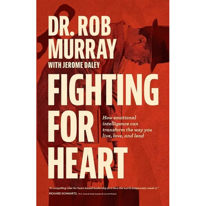 Fighting for Heart: How emotional intelligence can transform the way you live, love, and lead - Paperback