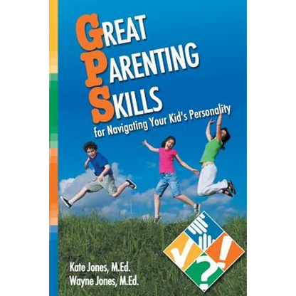 Great Parenting Skills for Navigating Your Kids Personality