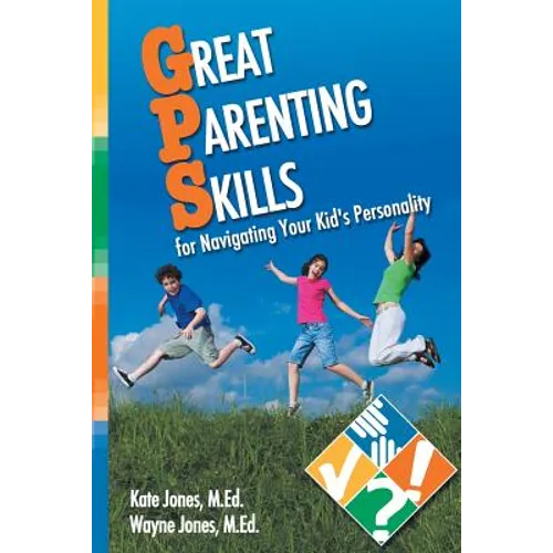 Great Parenting Skills for Navigating Your Kids Personality - Paperback