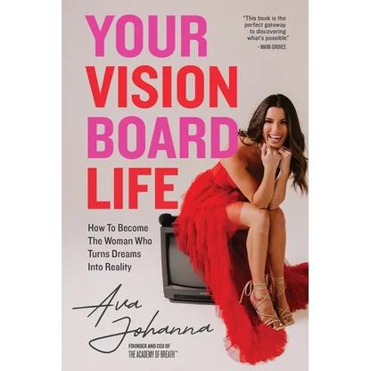 Your Vision Board Life: How to Become The Woman That Turns Dreams Into Reality - Paperback