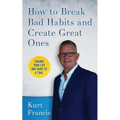 How to Break Bad Habits and Create Great Ones