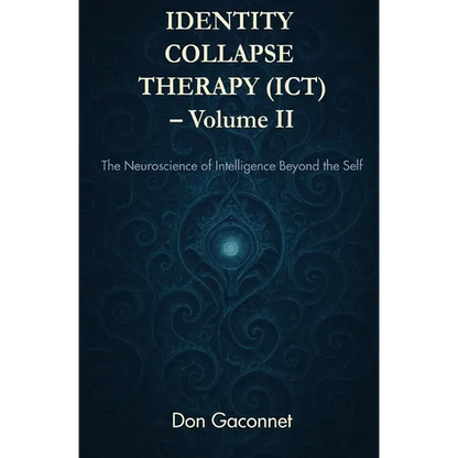 Identity Collapse Therapy - Volume II: The Neuroscience of Intelligence Beyond the Self - Paperback