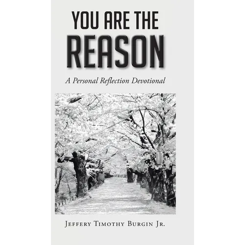 You Are the Reason: A Personal Reflection Devotional
