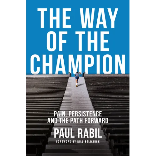 The Way of the Champion: Pain, Persistence, and the Path Forward