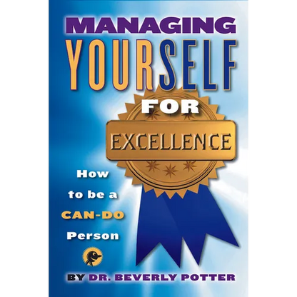 Managing Yourself for Excellence: How to Become a Can-Do Person - Paperback