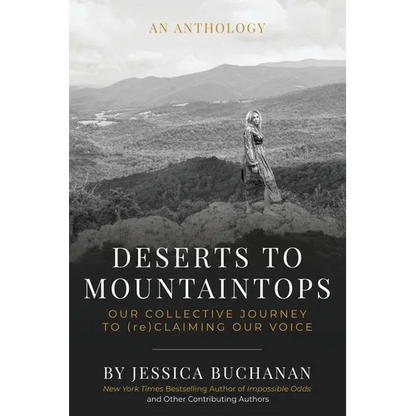 Deserts to Mountaintops: Our Collective Journey to (re)Claiming Our Voice