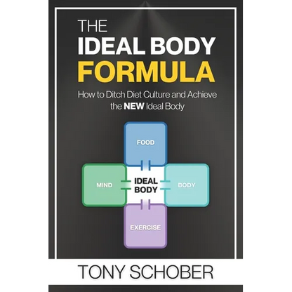 The Ideal Body Formula: How to Ditch Diet Culture and Achieve the NEW Ideal Body - Paperback