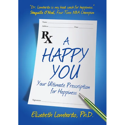 A Happy You: Your Ultimate Prescription for Happiness - Paperback