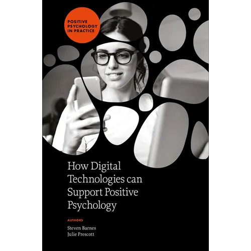 How Digital Technologies Can Support Positive Psychology