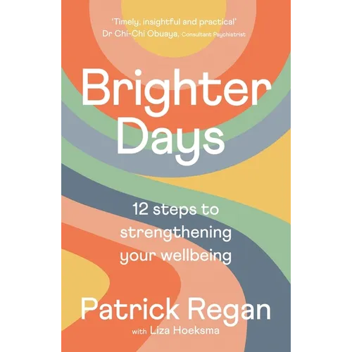Brighter Days: 12 Steps to Strengthening Your Wellbeing