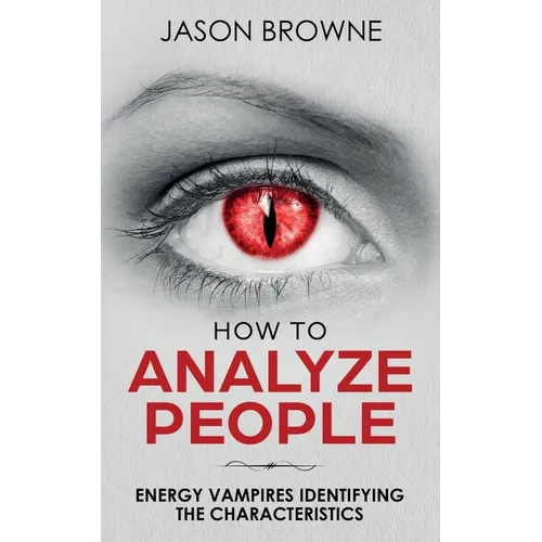 How To Analyze People: Analyzing the Energy Vampire