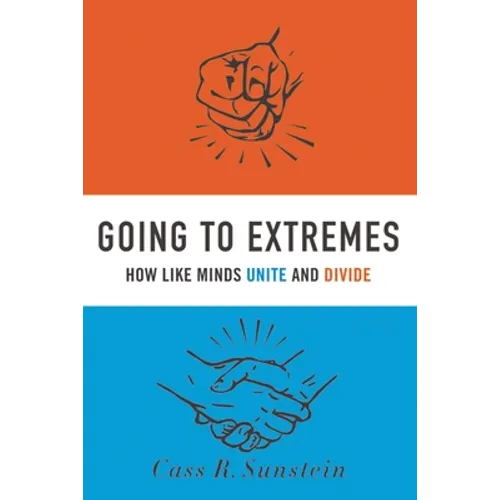 Going to Extremes: How Like Minds Unite and Divide