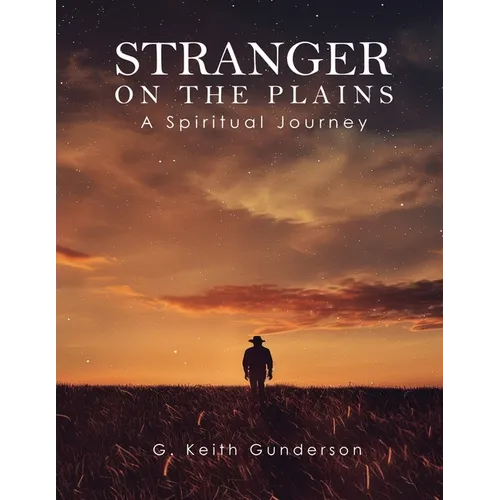 Stranger on the Plains: A Spiritual Journey