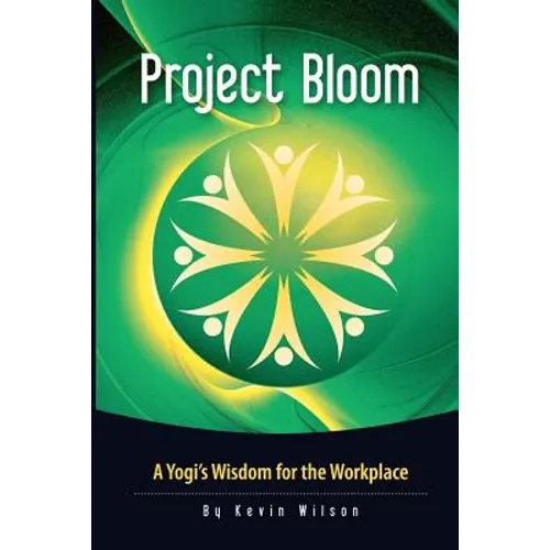 Project Bloom: A Yogi's Wisdom for the Workplace
