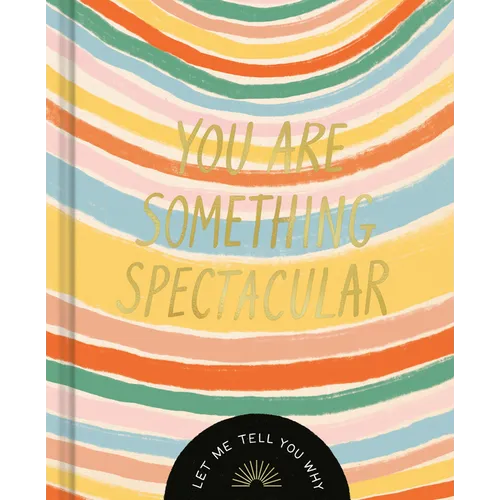 You Are Something Spectacular