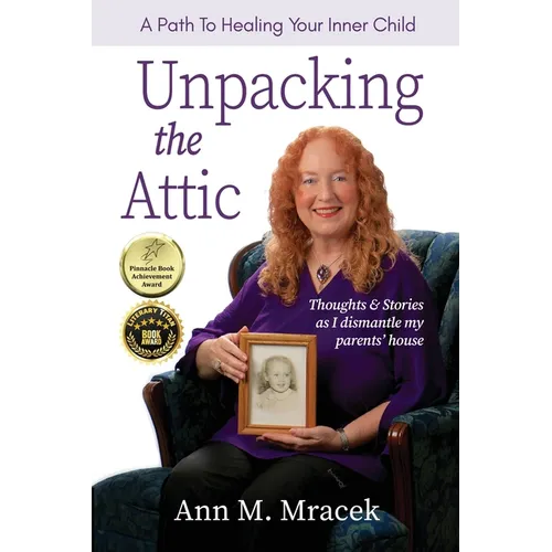 Unpacking the Attic: A Path To Healing Your Inner Child
