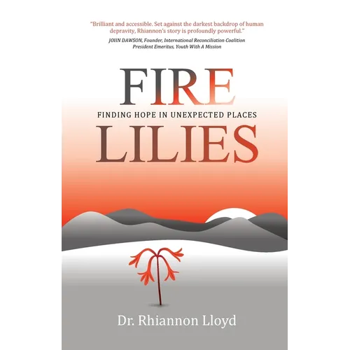 Fire Lilies - Finding Hope in Unexpected Places