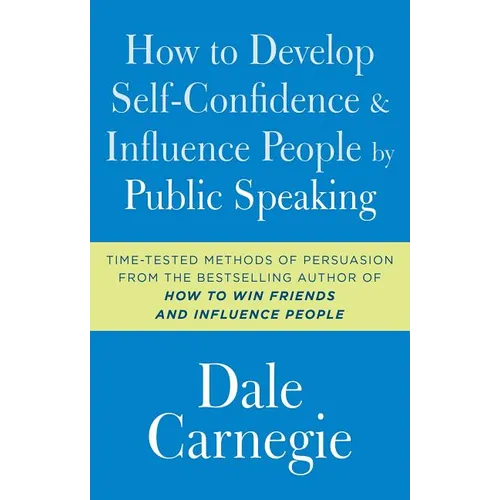 How to Develop Self-Confidence and Influence People by Public Speaking