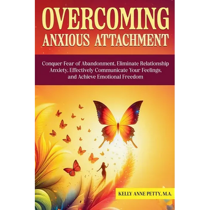 Overcoming Anxious Attachment