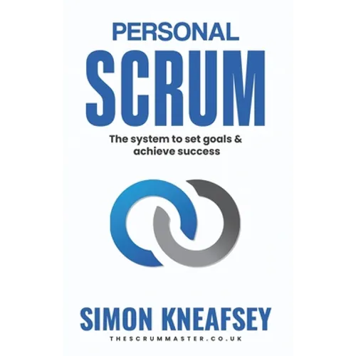 Personal Scrum: The System To Set Goals & Achieve Success