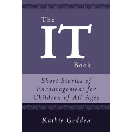 The It Book: Short Stories of Encouragement for Children of All Ages