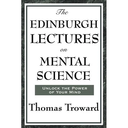 The Edinburgh Lectures on Mental Science: A Foundational Work on Mental Science and the Power of Thought - Paperback