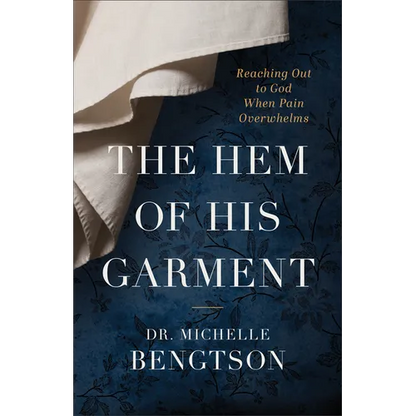 The Hem of His Garment: Reaching Out to God When Pain Overwhelms - Paperback