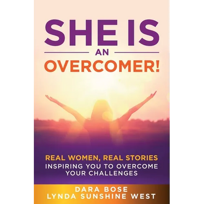 She Is an Overcomer: Real Women, Real Stories - Inspiring You to Overcome Your Challenges - Paperback