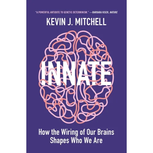 Innate: How the Wiring of Our Brains Shapes Who We Are