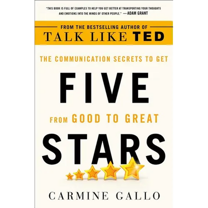 Five Stars: The Communication Secrets to Get from Good to Great