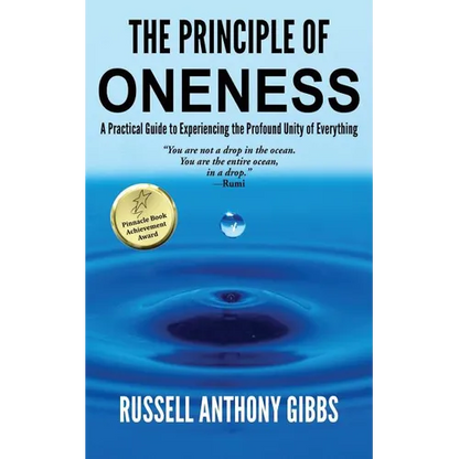 The Principle of Oneness: A Practical Guide to Experiencing the Profound Unity of Everything - Paperback