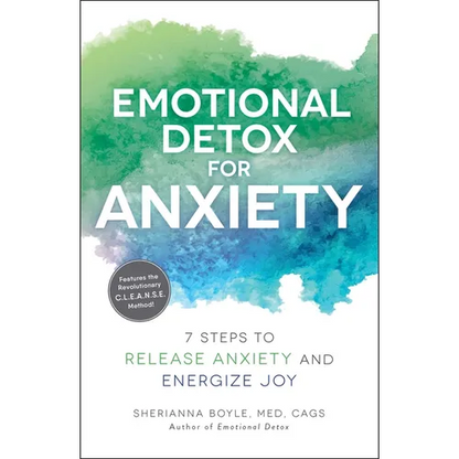 Emotional Detox for Anxiety: 7 Steps to Release Anxiety and Energize Joy - Paperback