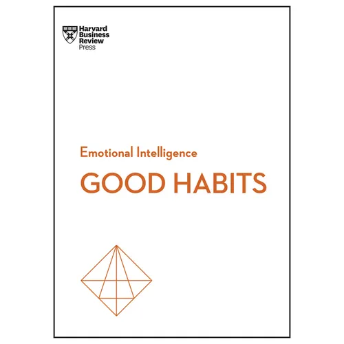 Good Habits (HBR Emotional Intelligence Series)