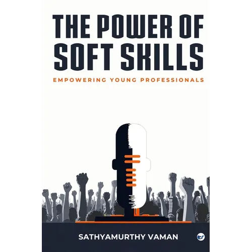 The Power of Soft Skills: Empowering Young Professionals